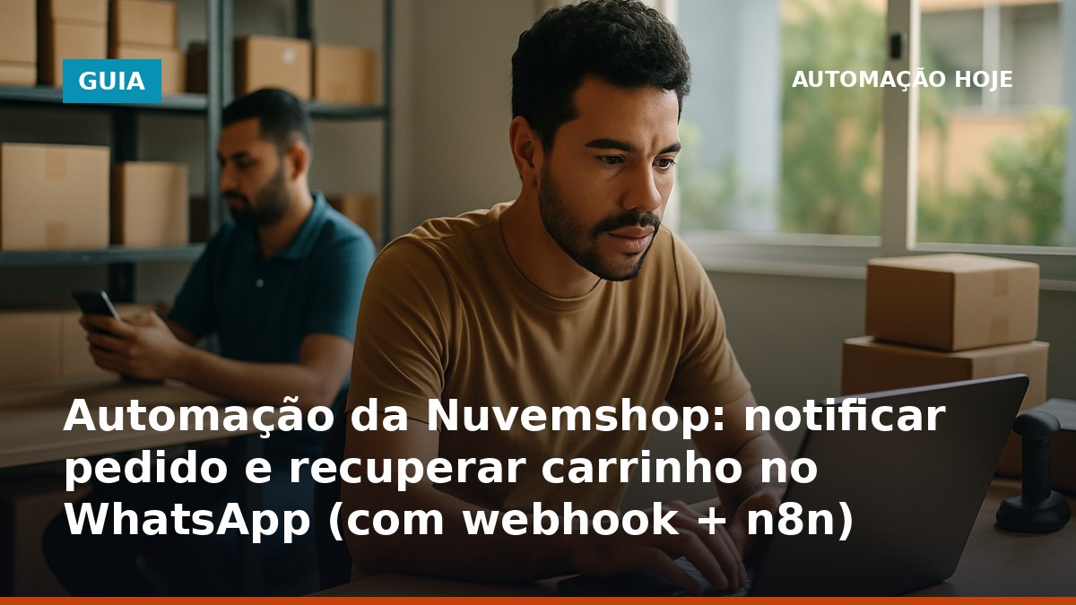 Automação da Nuvemshop no WhatsApp com webhook e n8n para notificar pedido e recuperar carrinho