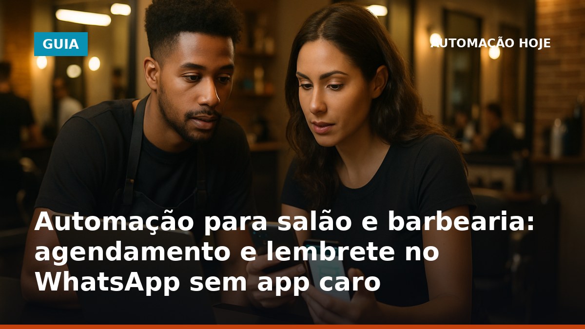 Automação para salão e barbearia com agendamento e lembrete no WhatsApp sem app caro