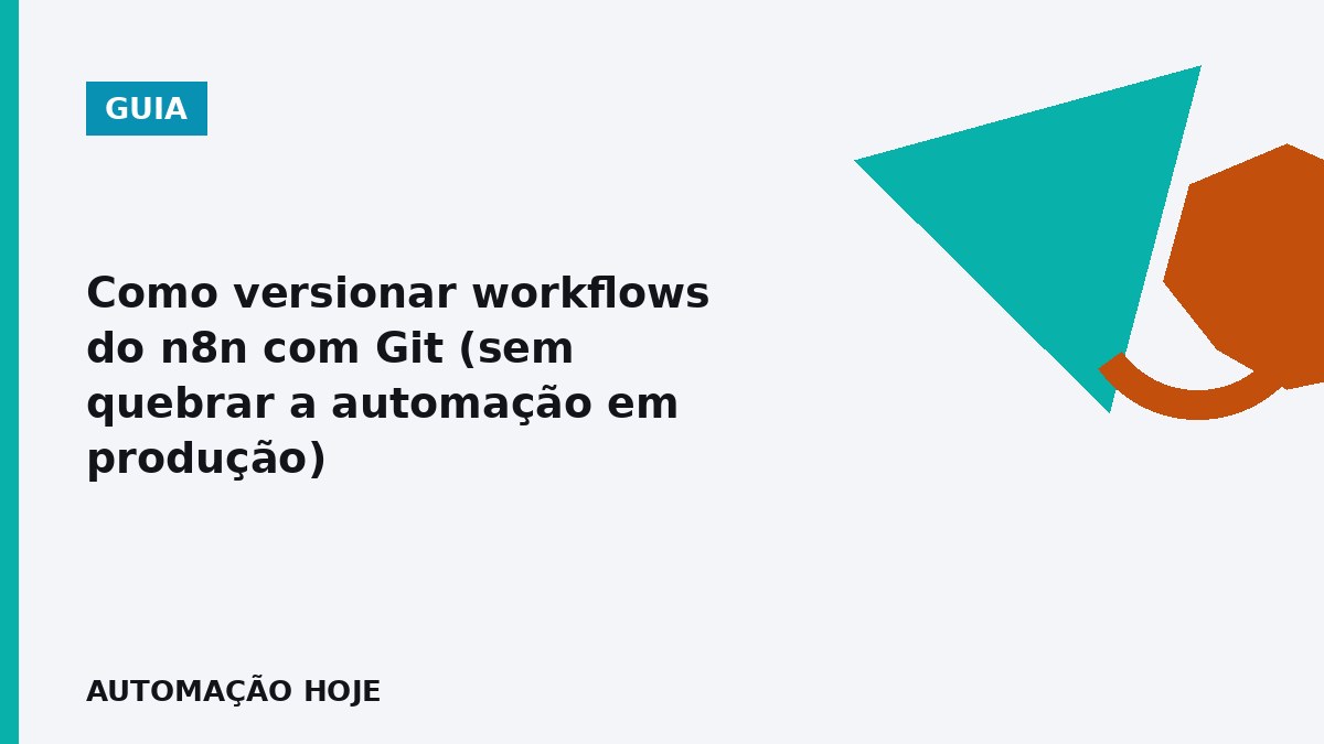 Profissionais versionando workflows do n8n com Git para evitar quebra em produção