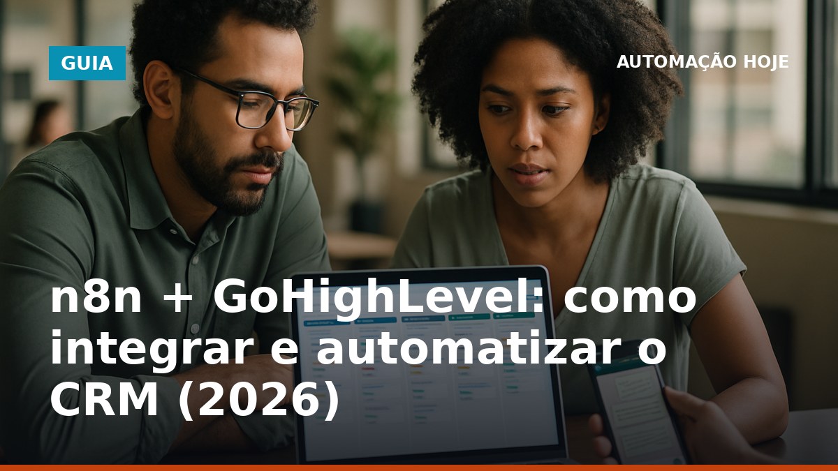 Integração n8n com GoHighLevel para automatizar CRM via API e webhooks (2026)